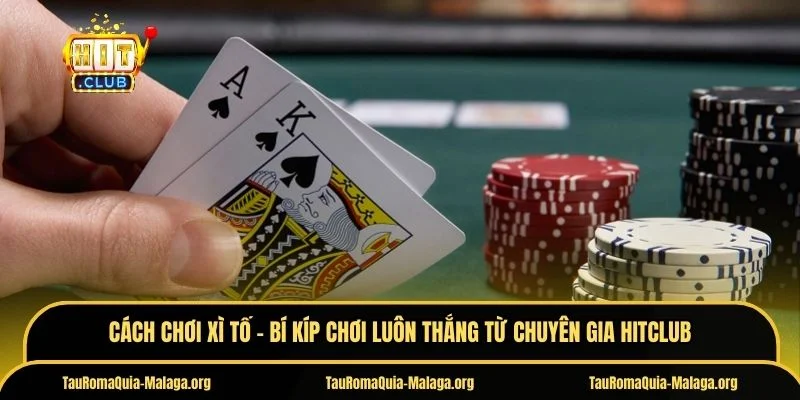 Cách chơi Xì Tố